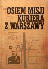 Okładka książki Osiem misji kuriera z Warszawy Andrzej Krzysztof Kunert, Zofia Kunert, Zygmunt Walkowski