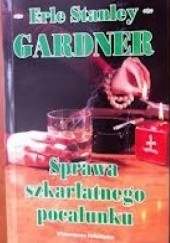 Okładka książki Sprawa szkarłatnego pocałunku Erle Stanley Gardner