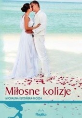 Okładka książki Miłosne kolizje Michalina Kłosińska-Moeda