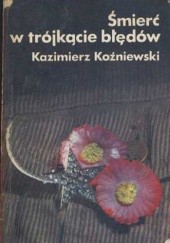 Okładka książki Śmierć w trójkącie błędów Kazimierz Koźniewski