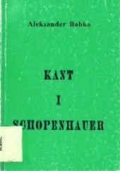Okładka książki Kant i Schopenhauer: między racjonalnością a nicością Aleksander Bobko