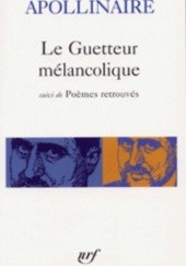 Okładka książki Le Guetteur mélancolique Guillaume Apollinaire