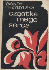 Okładka książki Cząstka mego serca Wanda Przybylska