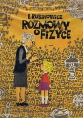 Okładka książki Rozmowy o fizyce Elżbieta Rubinowicz