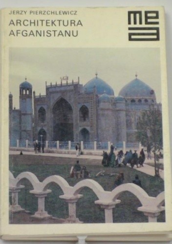 Okładka książki Architektura Afganistanu Jerzy Pierzchlewicz