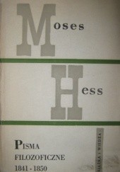 Okładka książki Pisma filozoficzne 1841-1850 Mojżesz Hess