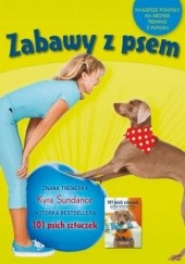 Okładka książki Zabawy z psem. Najlepsze pomysły na krótkie treningi z pupilem