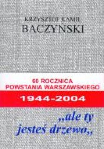 Okładka książki "ale ty jesteś drzewo" Krzysztof Kamil Baczyński