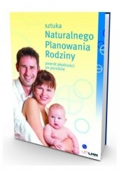 Okładka książki Sztuka naturalnego planowania rodziny powrót płodności po porodzie Maciej Tabor, praca zbiorowa