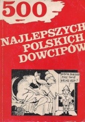 Okładka książki 500 najlepszych polskich dowcipów Wanda Blicharska, Andrzej Mleczko, autor nieznany