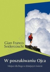 Okładka książki W poszukiwaniu Ojca. Miejsce dla Boga w dzisiejszym świecie Gian Franco Svidercoschi