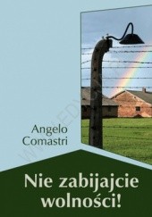 Okładka książki Nie zabijajcie wolności! Angelo Comastri
