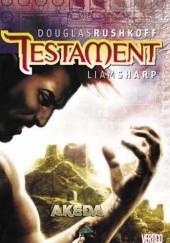 Okładka książki Testament - 1 - Akeda Douglas Rushkoff, Liam Sharp