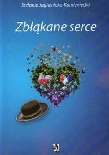 Okładka książki Zbłąkane serce Stefania Jagielnicka-Kamieniecka