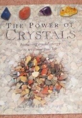 Okładka książki Power of Crystals: Harnessing Crystal Energy to Revitalise Your Life Brown Denise Whichell