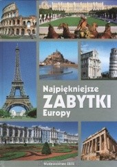 Okładka książki Najpiękniejsze zabytki Europy praca zbiorowa