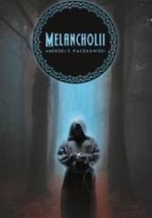Okładka książki Melancholii Andrzej F. Paczkowski