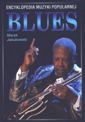 Okładka książki Encyklopedia Muzyki Popularnej. Blues Marek Jakubowski
