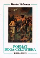 Okładka książki Poemat Boga-Człowieka. Księga druga. Pierwszy rok życia publicznego.