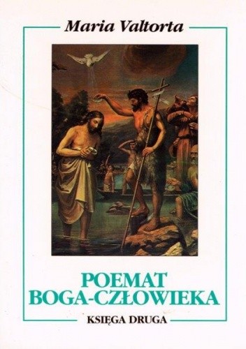 Okładka książki Poemat Boga-Człowieka. Księga druga. Pierwszy rok życia publicznego. Maria Valtorta