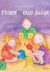 Okładka książki Fiolet(k)owy świat Małgorzata Kyc