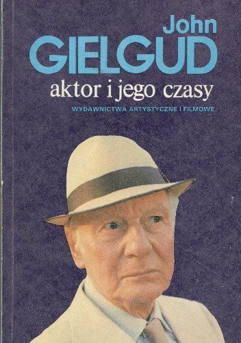 Okładka książki Aktor i jego czasy John Gielgud
