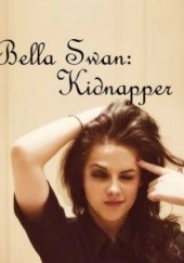 Okładka książki Bella Swan: Kidnapper Kambria Rain