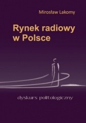 Okładka książki Rynek radiowy w Polsce Mirosław Lakomy