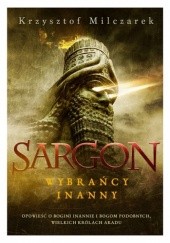 Okładka książki Sargon. Wybrańcy Inanny Krzysztof Milczarek