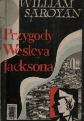 Okładka książki Przygody Wesleya Jacksona William Saroyan