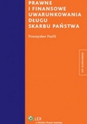 Okładka książki Prawne i finansowe uwarunkowania długu skarbu państwa Przemysław Panfil