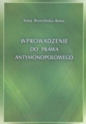 Okładka książki Wprowadzenie do prawa antymonopolowego Anna Brzezińska-Rawa