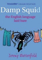 Okładka książki Damp Squid. The English Language Laid Bare. Jeremy Butterfield