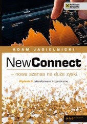 Okładka książki NewConnect - nowa szansa na duże zyski. Wydanie II zaktualizowane Adam Jagielnicki