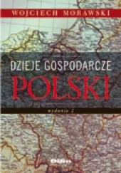 Okładka książki Dzieje gospodarcze Polski. Wydanie 2 Wojciech Morawski