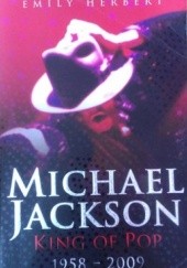 Okładka książki Michael Jackson: King of pop 1958 - 2009 Emily Herbert
