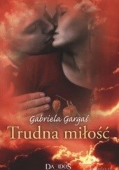 Okładka książki Trudna miłość Gabriela Gargaś