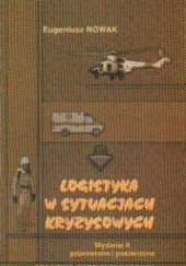 Okładka książki Logistyka w sytuacjach kryzysowych Eugeniusz Nowak