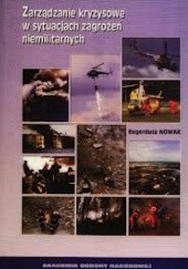 Okładka książki Zarządzanie kryzysowe w sytuacjach zagrożeń niemilitarnych Eugeniusz Nowak