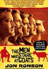Okładka książki The Men Who Stare At Goats Jon Ronson