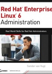 Okładka książki Red Hat Enterprise Linux 6 Administration: Real World Skills for Red Hat Administrators Sander van Vugt