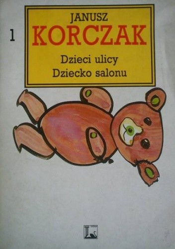 Okładka książki Dzieci ulicy. Dziecko salonu Janusz Korczak