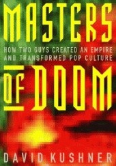 Okładka książki Masters of Doom: How Two Guys Created an Empire and Transformed Pop Culture