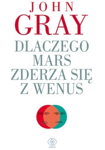 Okładka książki Dlaczego Mars zderza się z Wenus John Gray