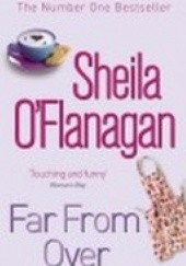 Okładka książki Far From Over Sheila O'Flanagan