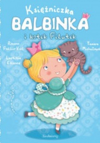 Okładka książki Księżniczka Balbinka i kotek Filutek Laetitia Etienne, Rozenn Follio-Vrel