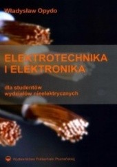 Okładka książki Elektrotechnika i elektronika dla studentów wydziałów nieelektrycznych Władysław Opydo