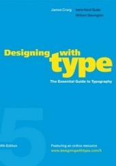 Okładka książki Designing with Type, 5th Edition: The Essential Guide to Typography James Craig