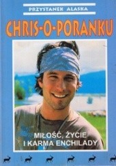 Okładka książki Chris o Poranku: Miłość, życie i karma Enchilady Louis Chunovic