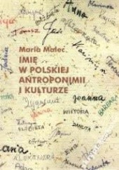 Okładka książki Imię w polskiej antroponimii i kulturze Maria Malec